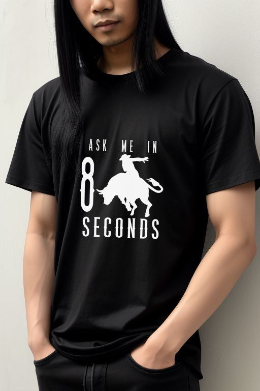 Ask Me In 8 Seconds Bull Rider Tee