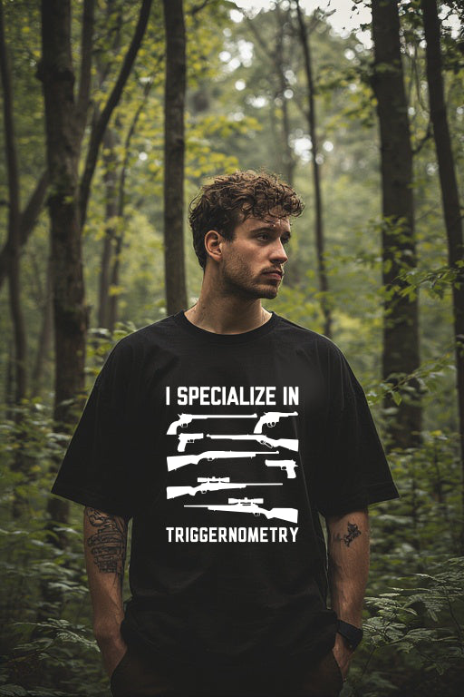 I Specialize in Triggernometry T-Shirt
