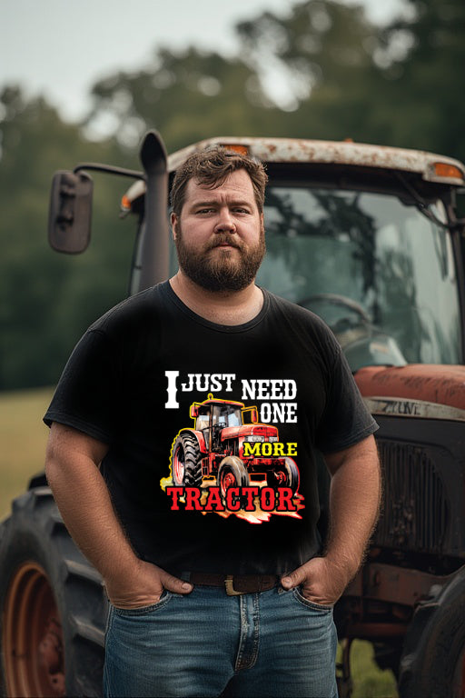 I Just Need One More Tractor T-Shirt