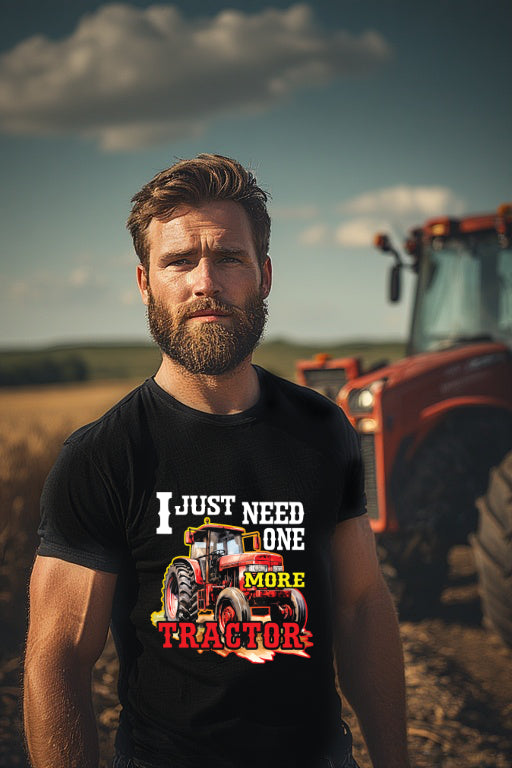 I Just Need One More Tractor T-Shirt