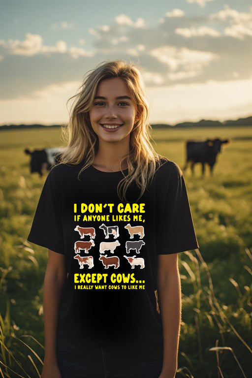 I Just Want Cows to Like Me T-Shirt