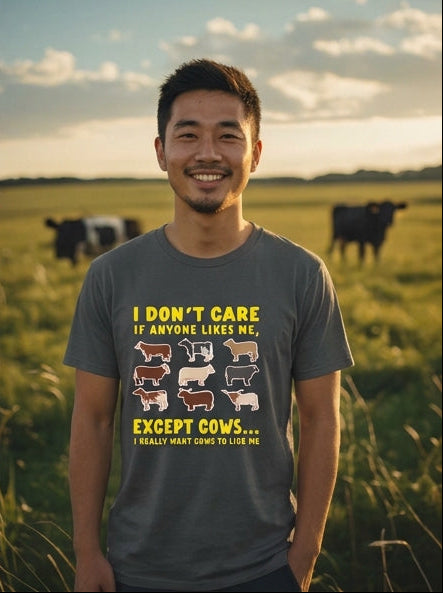 I Just Want Cows to Like Me T-Shirt