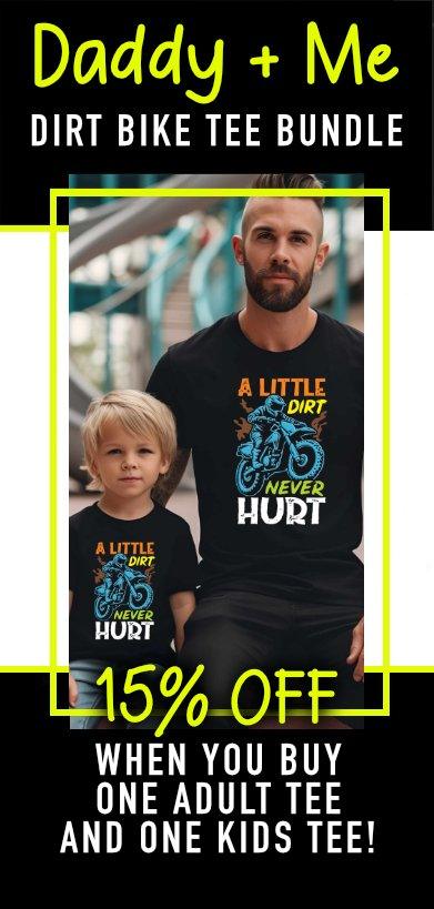 A Little Dirt Never Hurt Daddy and Me Bundle!